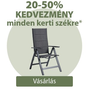 20-50% kedvezmény minden kerti székre*