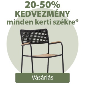 20-50% kedvezmény minden kerti székre*