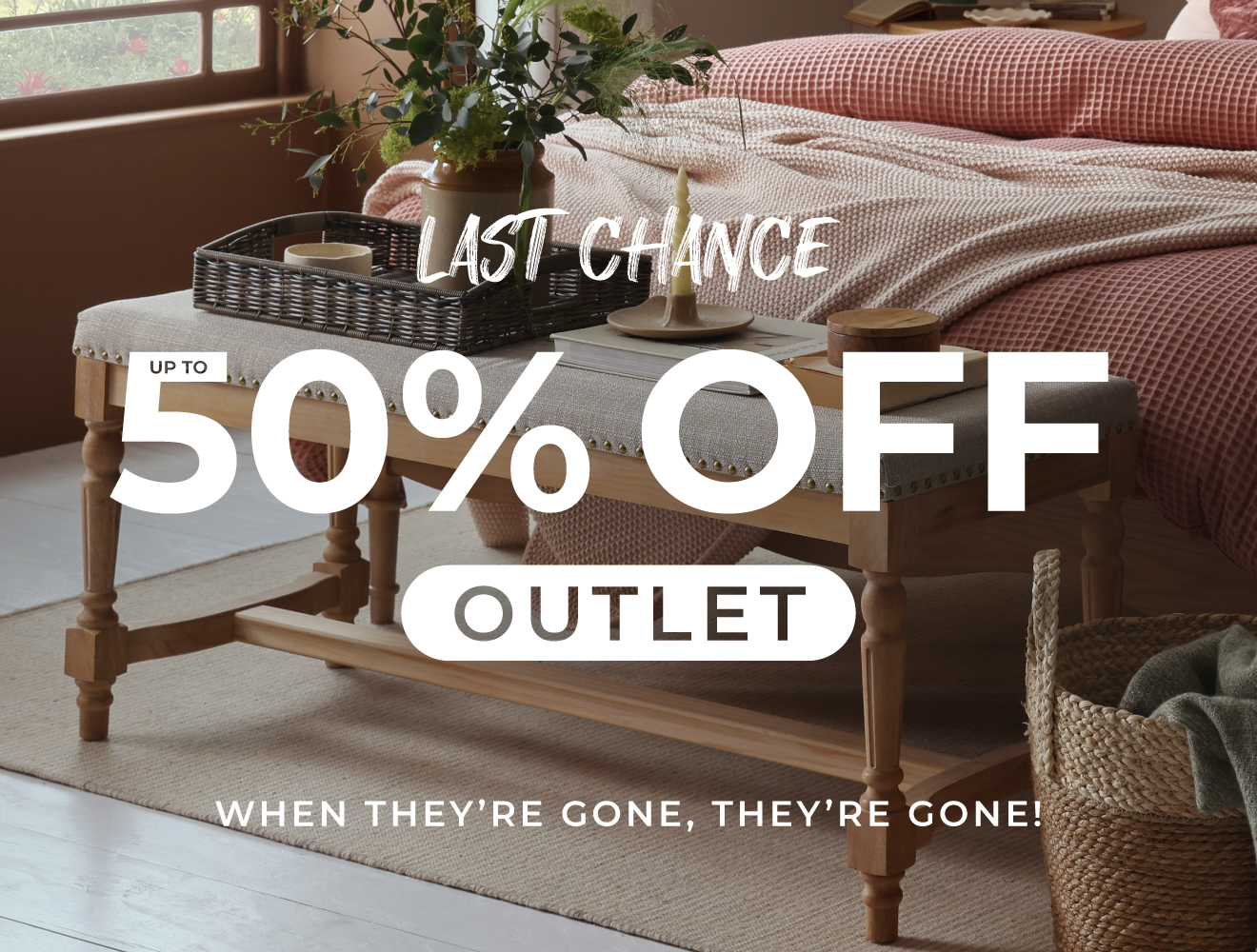 Last chance | Up to 50% off Outlet | When they’re gone, they’re gone