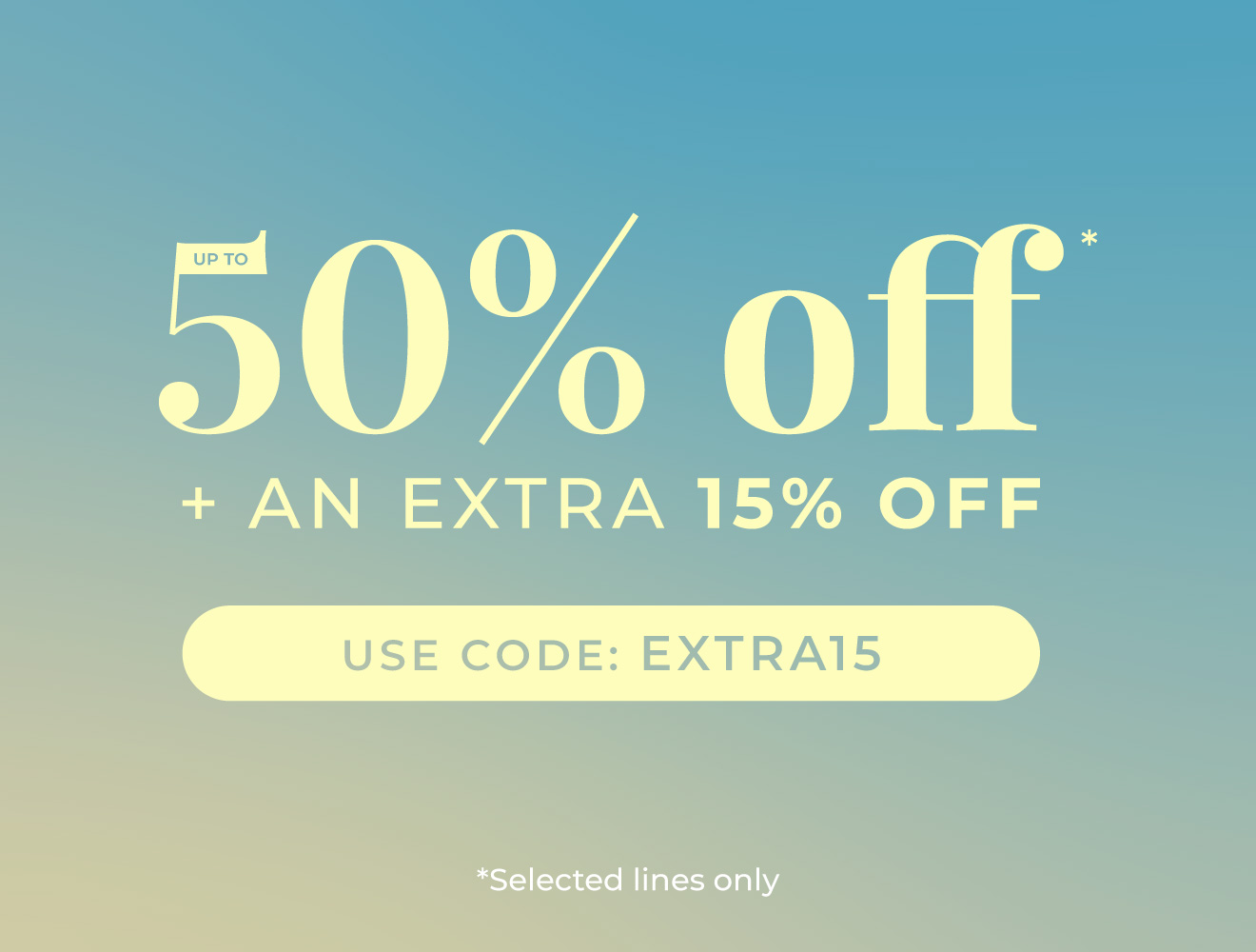 Up to 50% off + an extra 15% off | Use code: EXTRA15