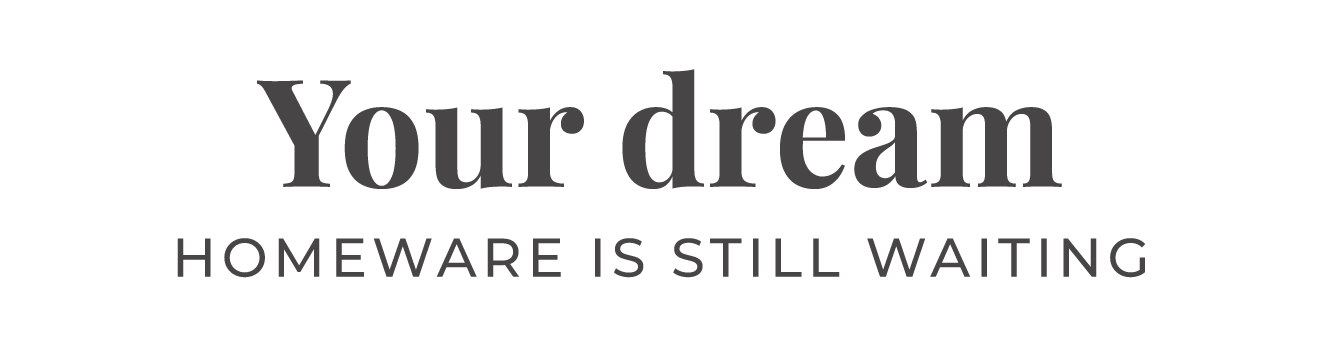 Your dream homeware is still waiting