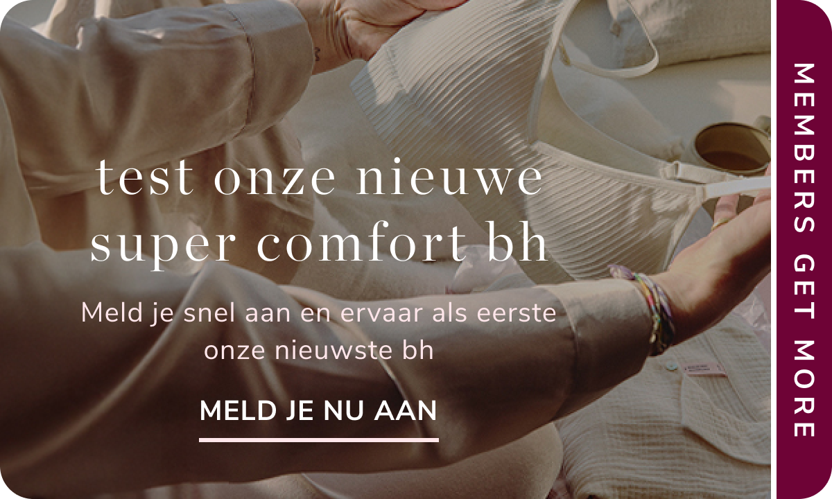 Test als eerste onze nieuwe Super Comfort bh 