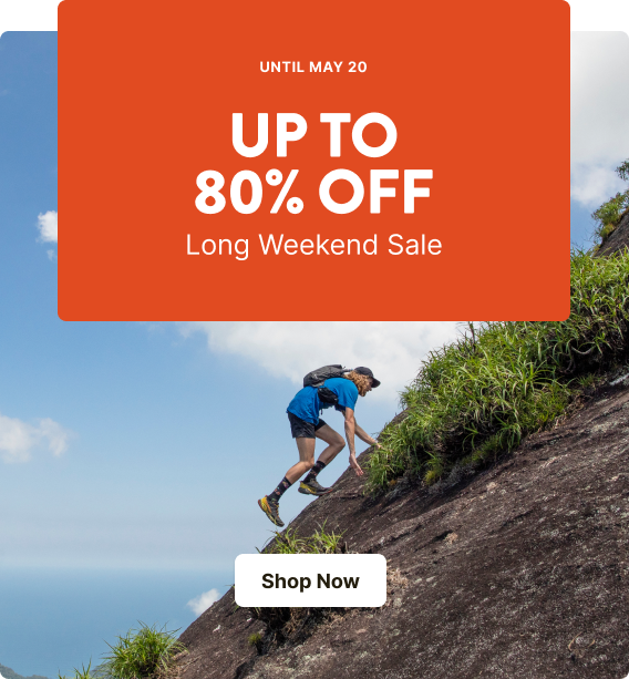 Until May 20 LONG WEEKEND SALE Up to 80% off