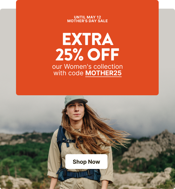 Mother's Day Sale  Extra 25% off our Women's collection with code MOTHER25 - Until May 12