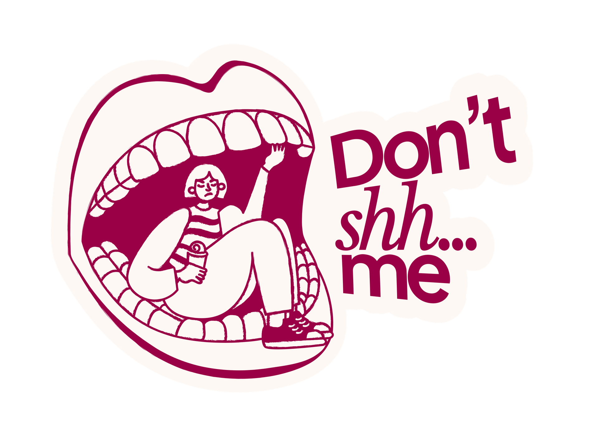 Don't shh... me