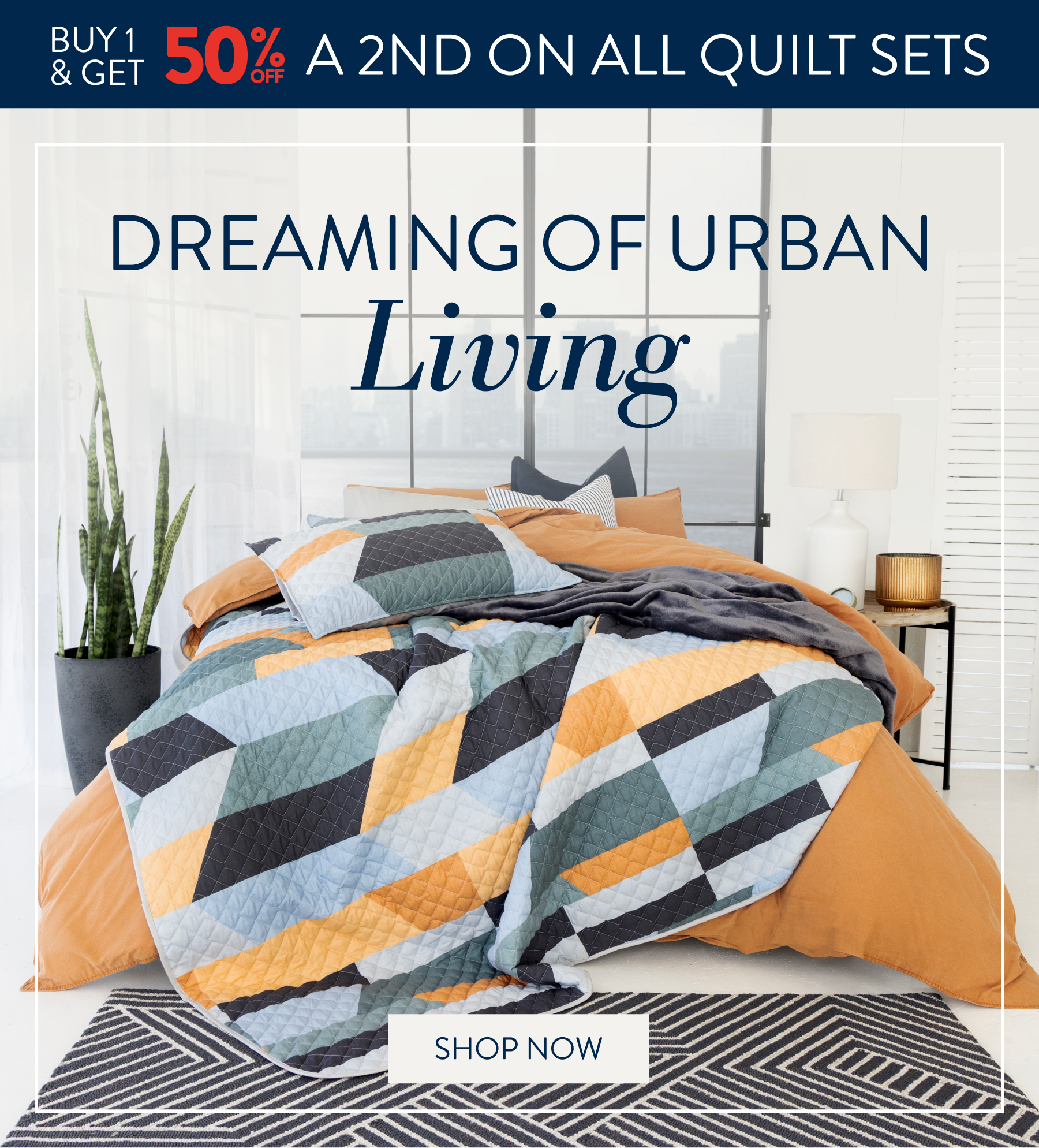 Buy 1 & Get 50% OFF a 2nd on ALL Quilt Sets FROM: 