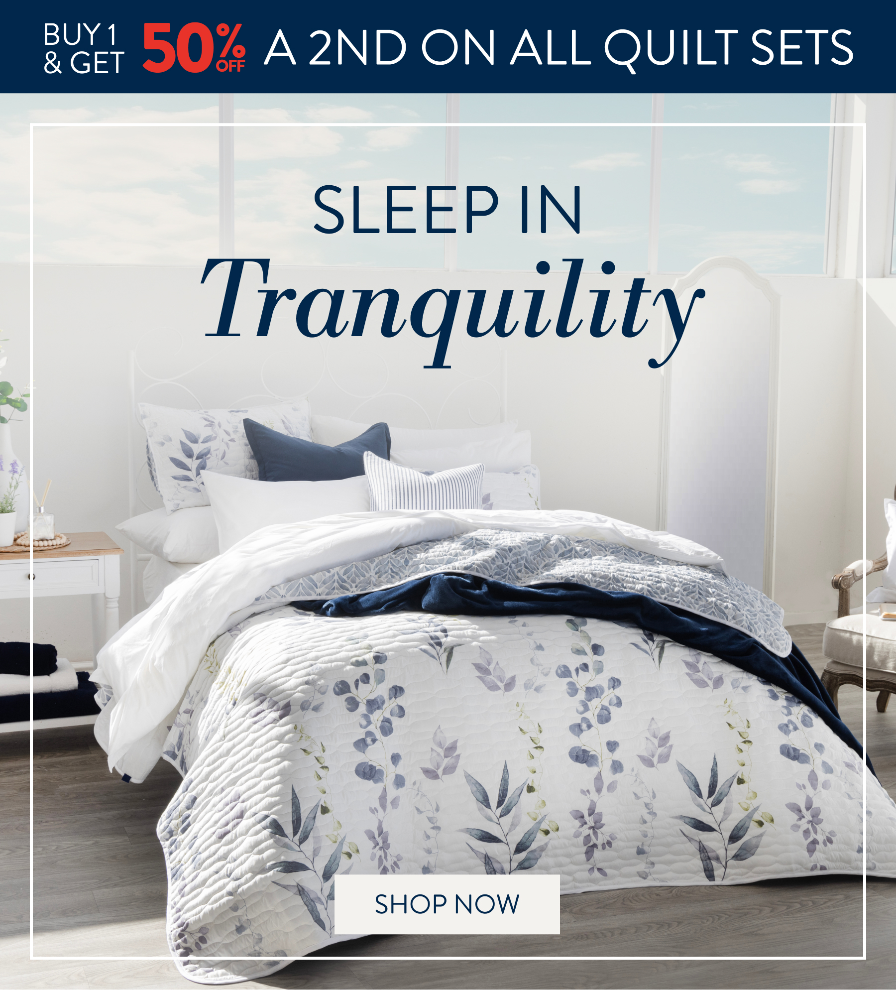 Buy 1 & Get 50% OFF a 2nd on ALL Quilt Sets FROM: 