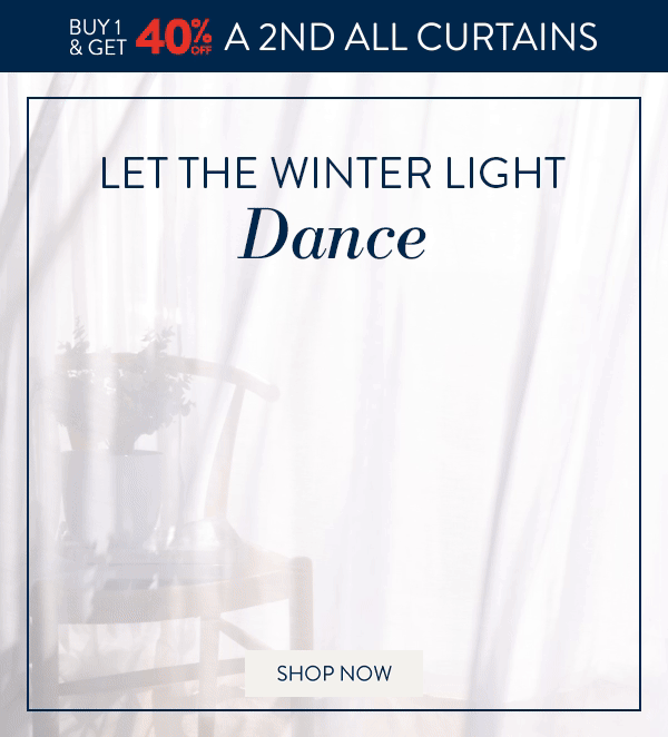 Buy 1 get 40% OFF a 2nd ALL Curtains FROM: 