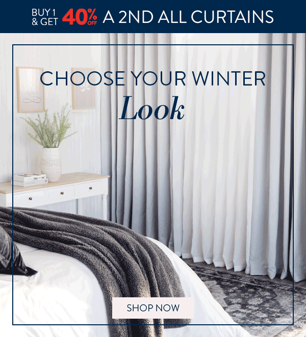 BUY 1 & GET 40% OFF 2ND ON ALL CURTAINS FROM: 