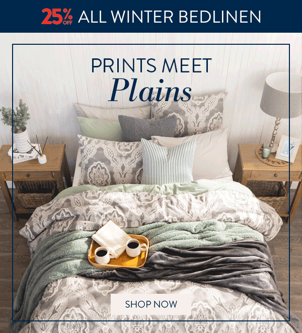 25% OFF ALL Winter Bedlined FROM: 