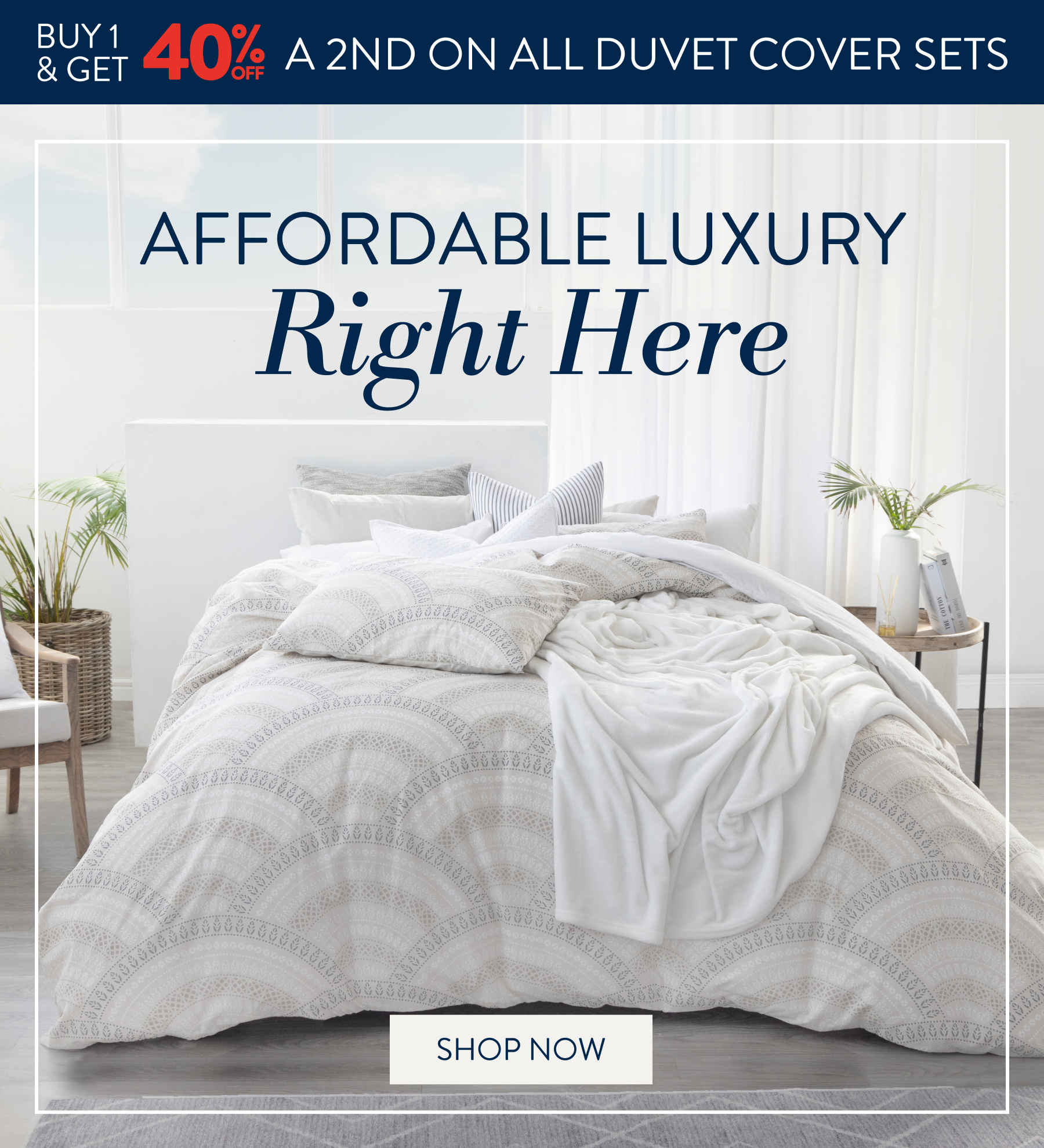 Buy 1 & Get up to 40% OFF ALL Duvet Cover Sets FROM: 
