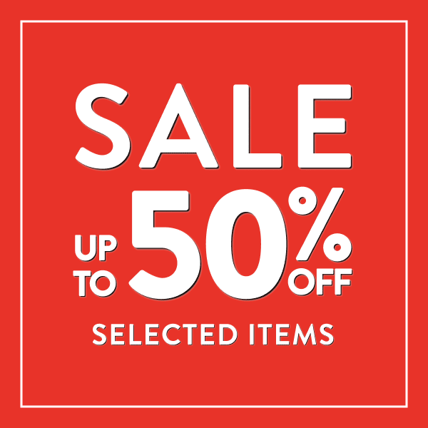 SALE: Up to 50% OFF Selected Items FROM: 