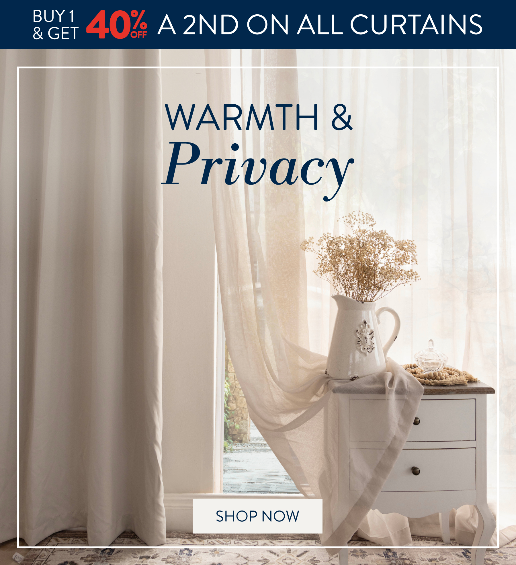 Buy 1 & Get 40% OFF a 2nd on ALL Curtains FROM: 