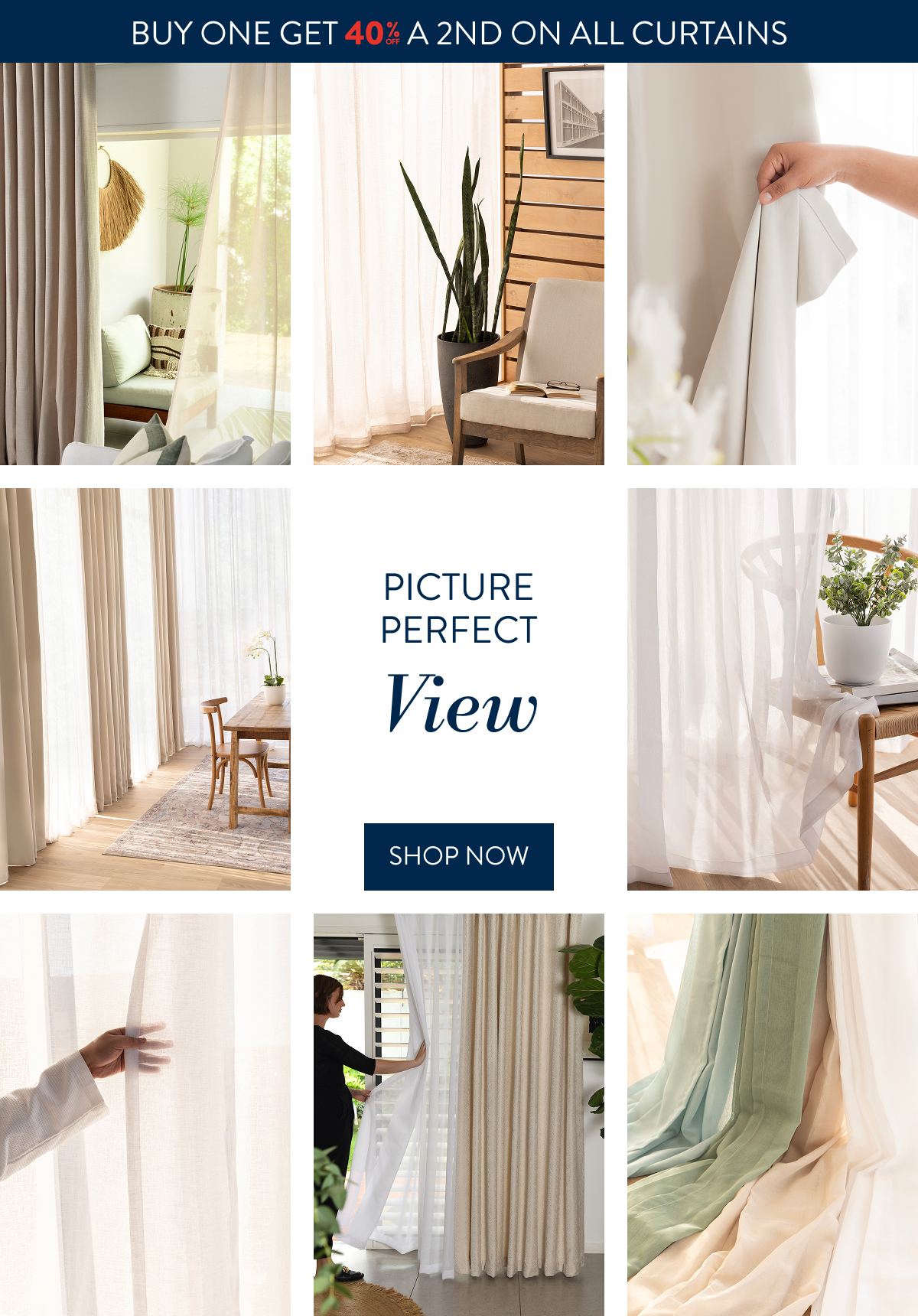 Buy 1 & Get 40% OFF a 2nd on ALL Curtains FROM: 