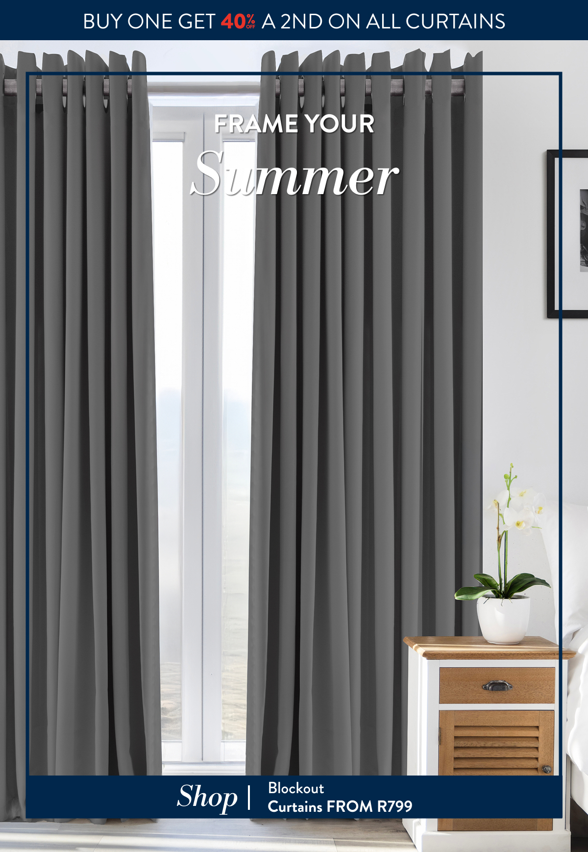 40% OFF 2ND - ALL CURTAINS