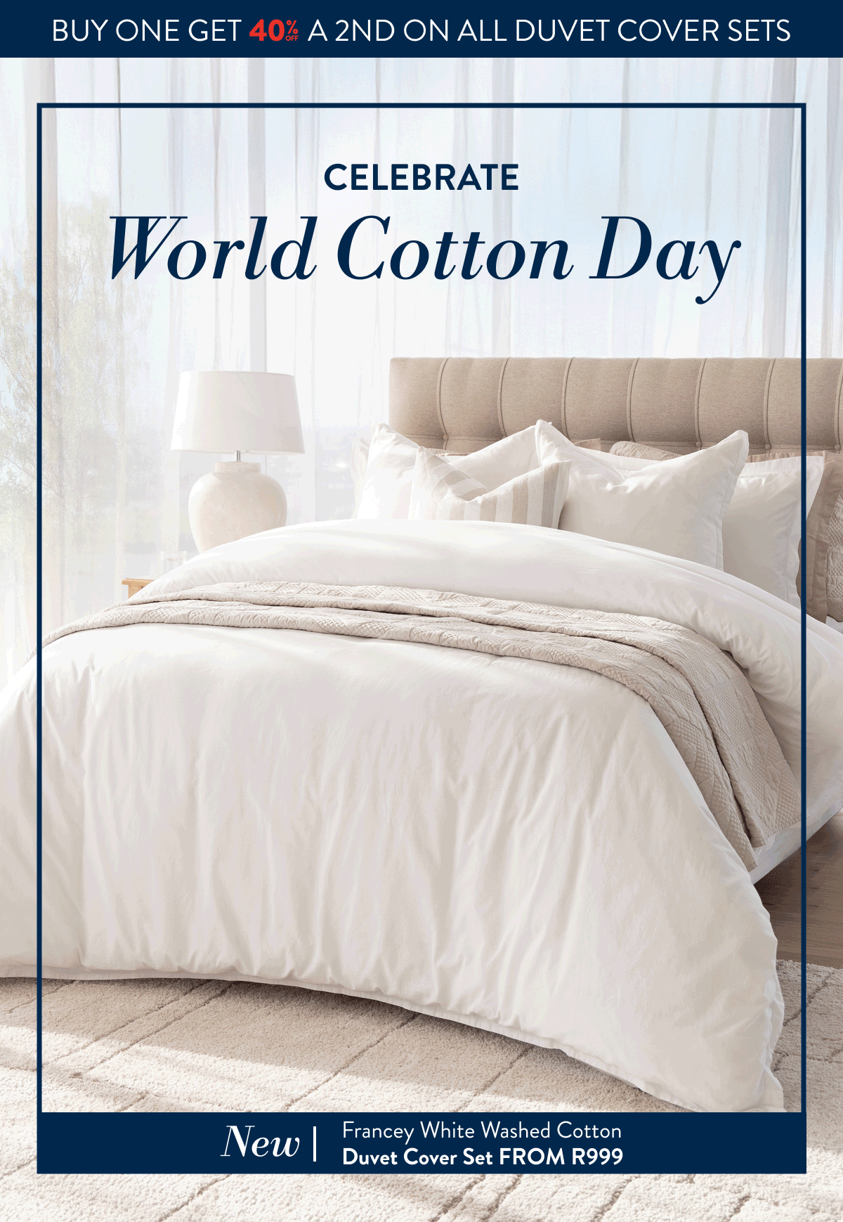 WORLD COTTON DAY - Get 40% OFF a 2nd on ALL DUVET COVER SET FROM: 
