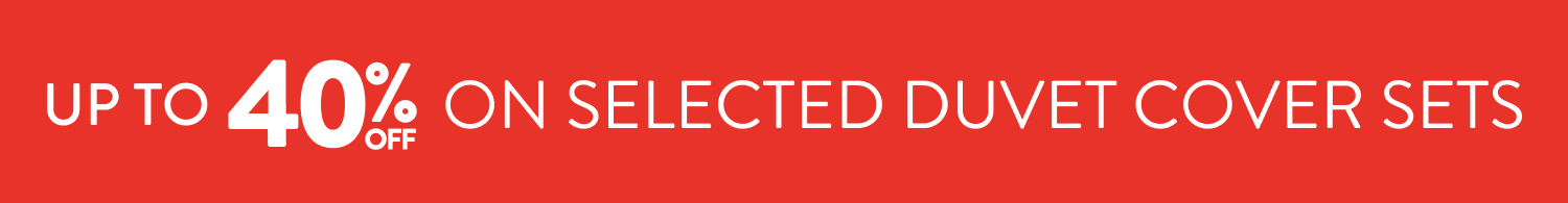 Up to 40% OFF Duvet Covre Sets FROM: