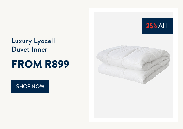 25% OFF ALL DUVET INNERS (excl Granny Goose)