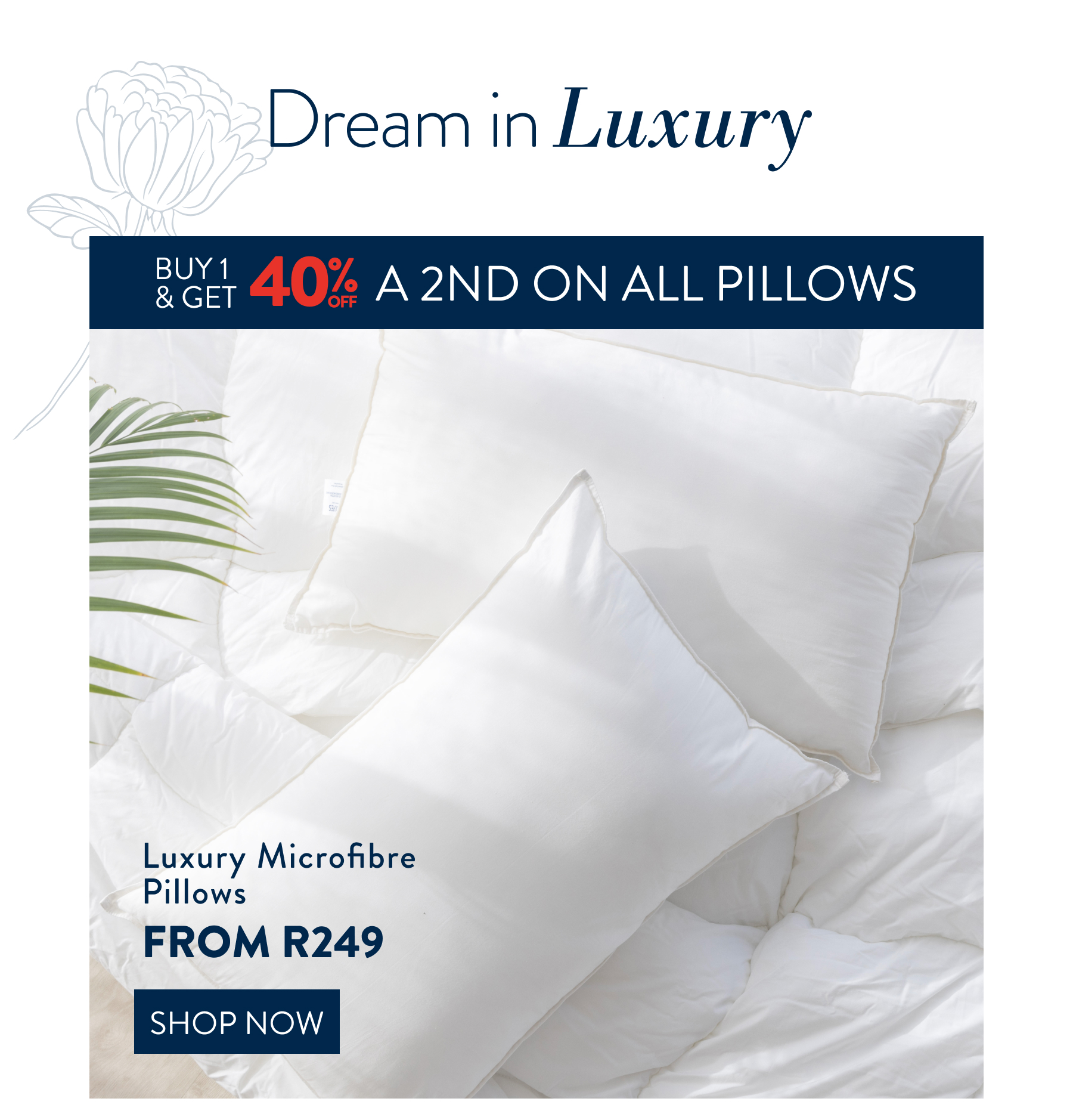 Buy 1 & Get 40% OFF a 2nd on ALL Pillows FROM: