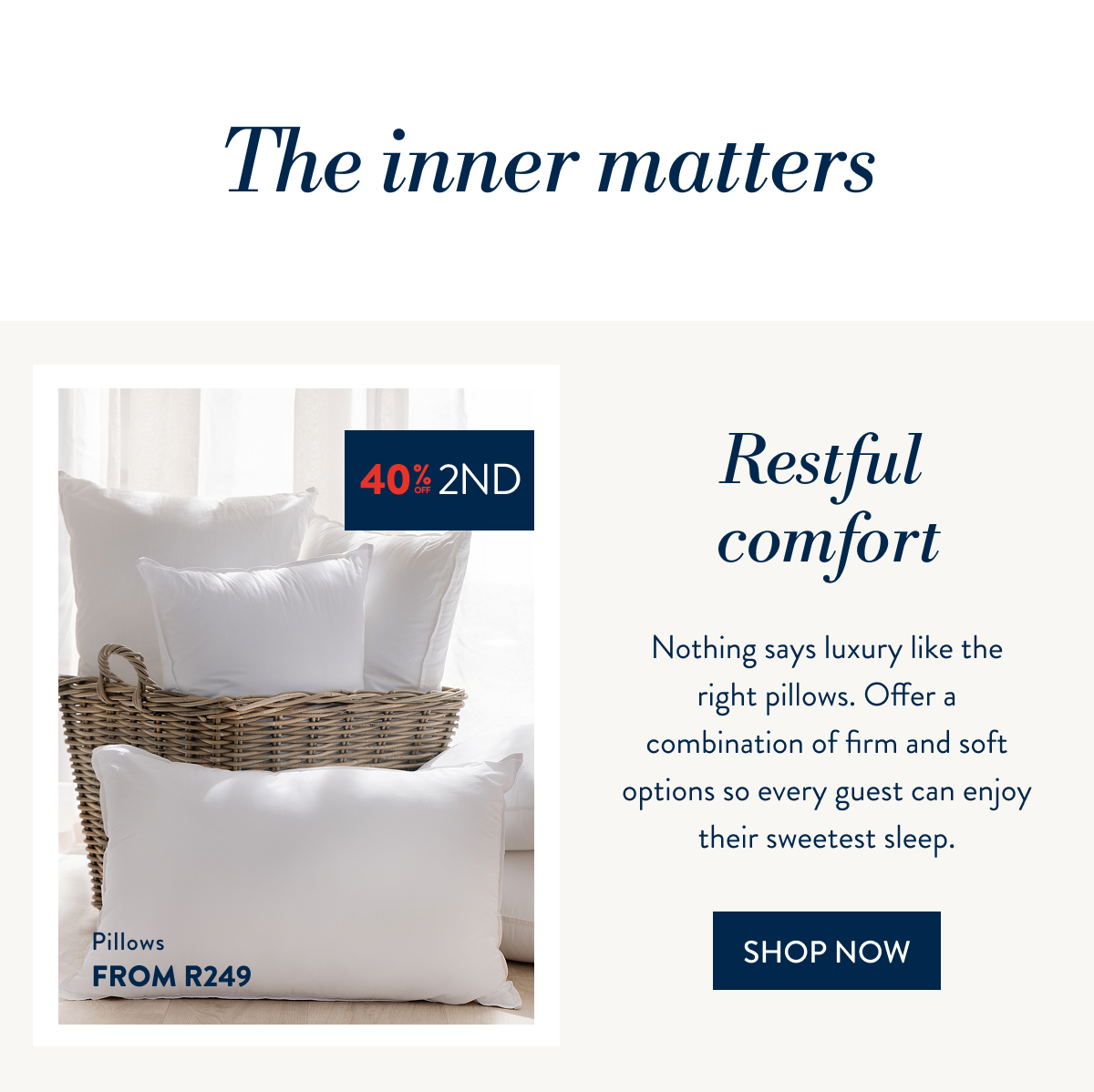 BUY 1 & GET 40% OFF 2ND ON ALL PILLOWS