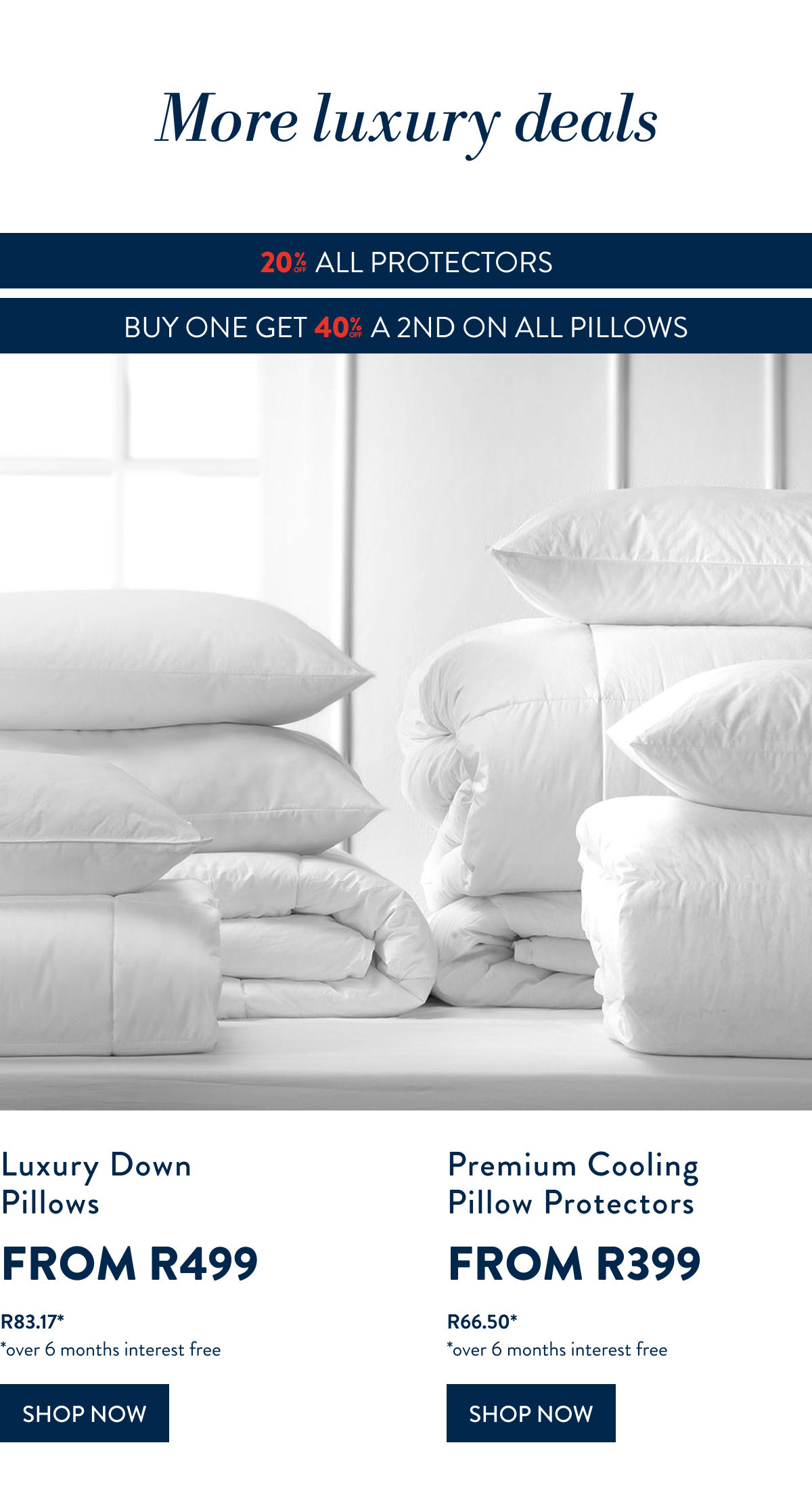 20% OFF ALL PROTECTORS AND BUY 1 & GET 40% OFF 2ND ON ALL PILLOWS