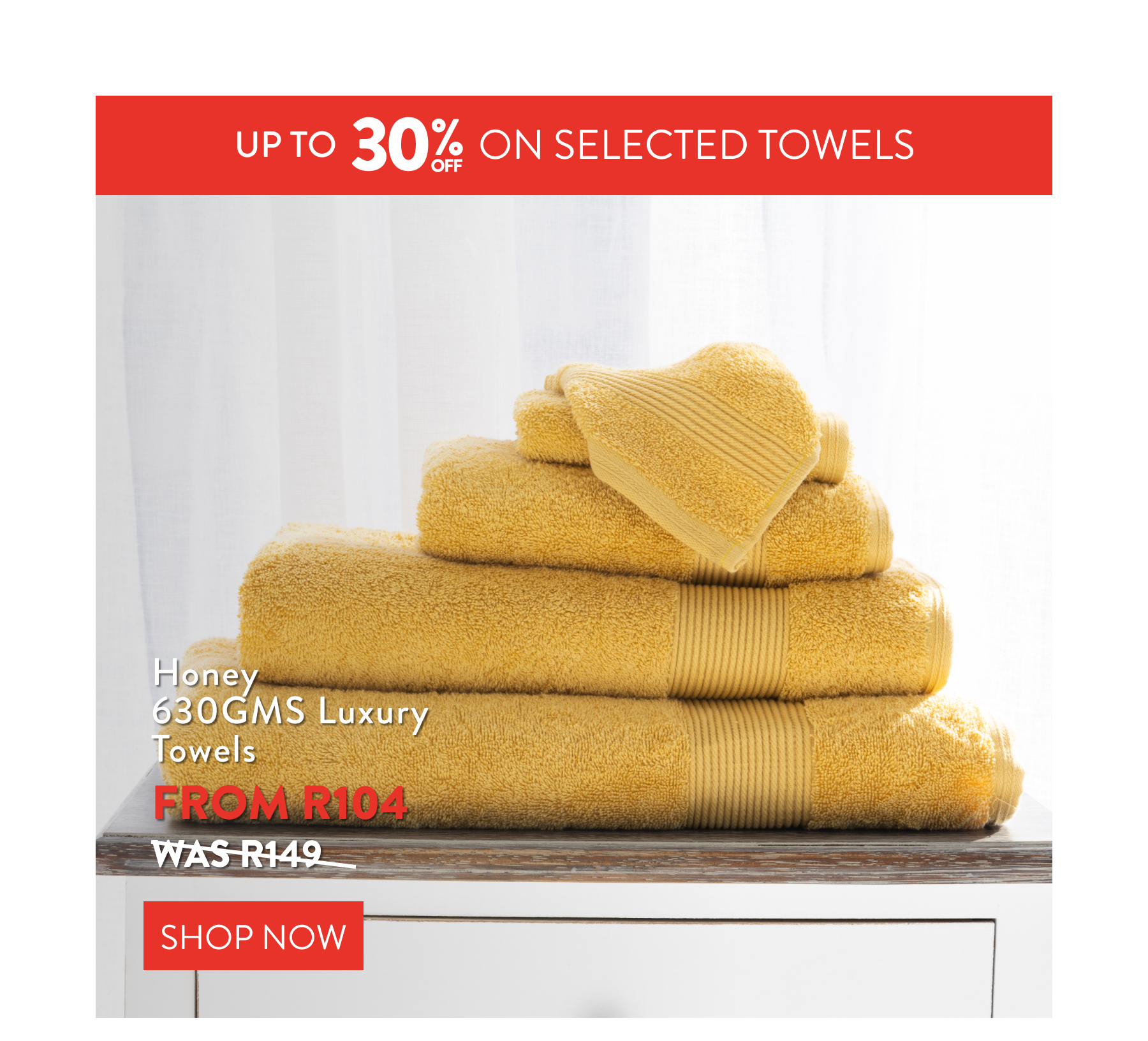 Up to 30% OFF ALL Selected Towels FROM: 