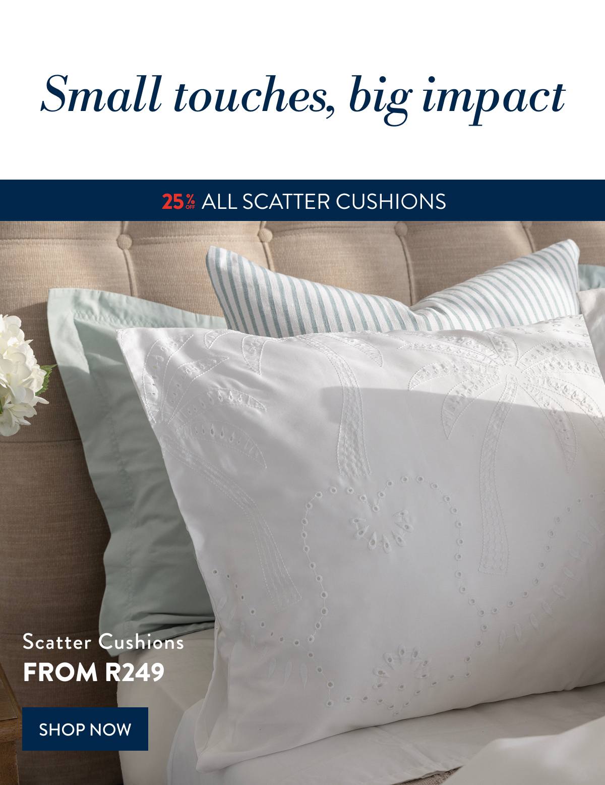 25% OFF ALL Scatter Cushions FROM: 