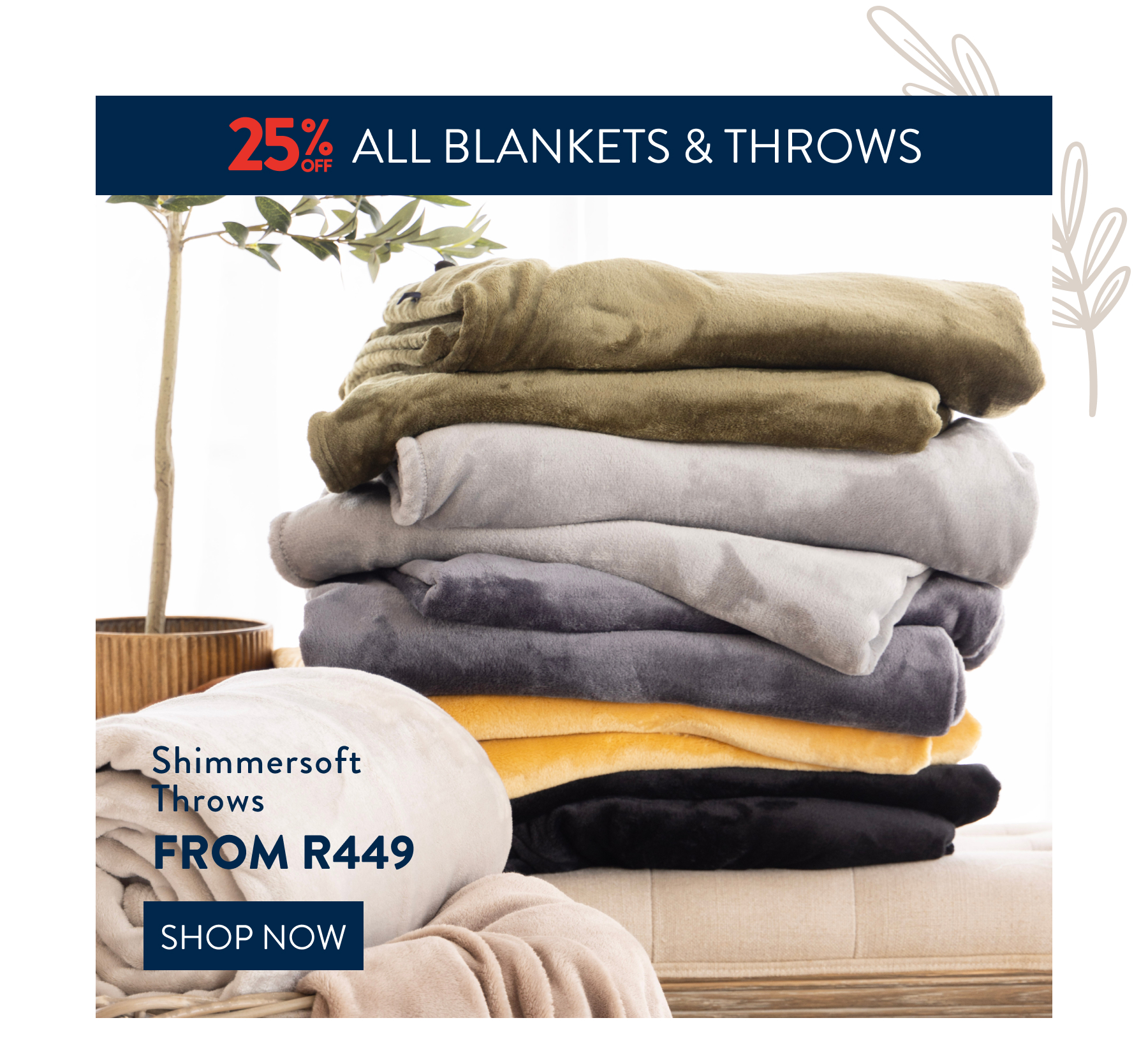 25% OFF ALL SHIMMERSOFT THROWS FROM: 