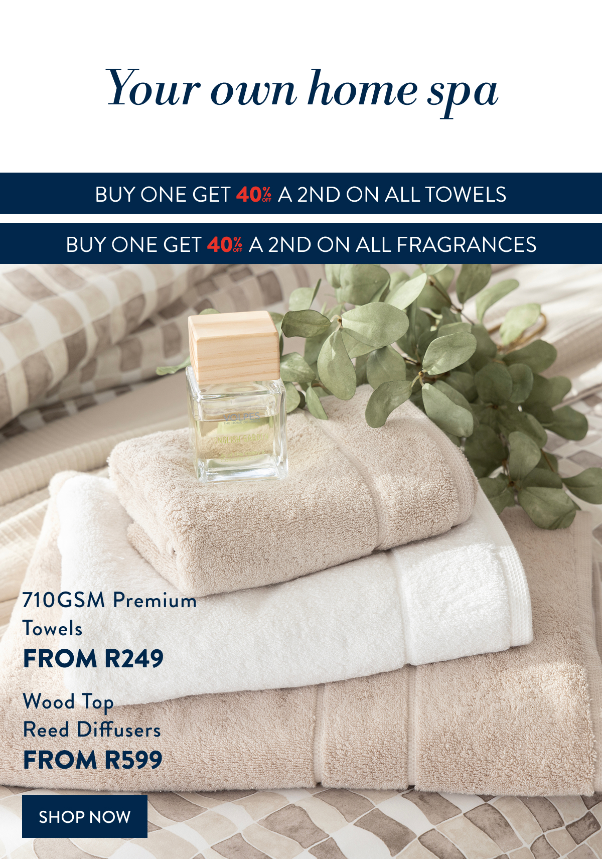 BUY 1 & GET 40% OFF 2ND - TOWELS & FRAGRANCES