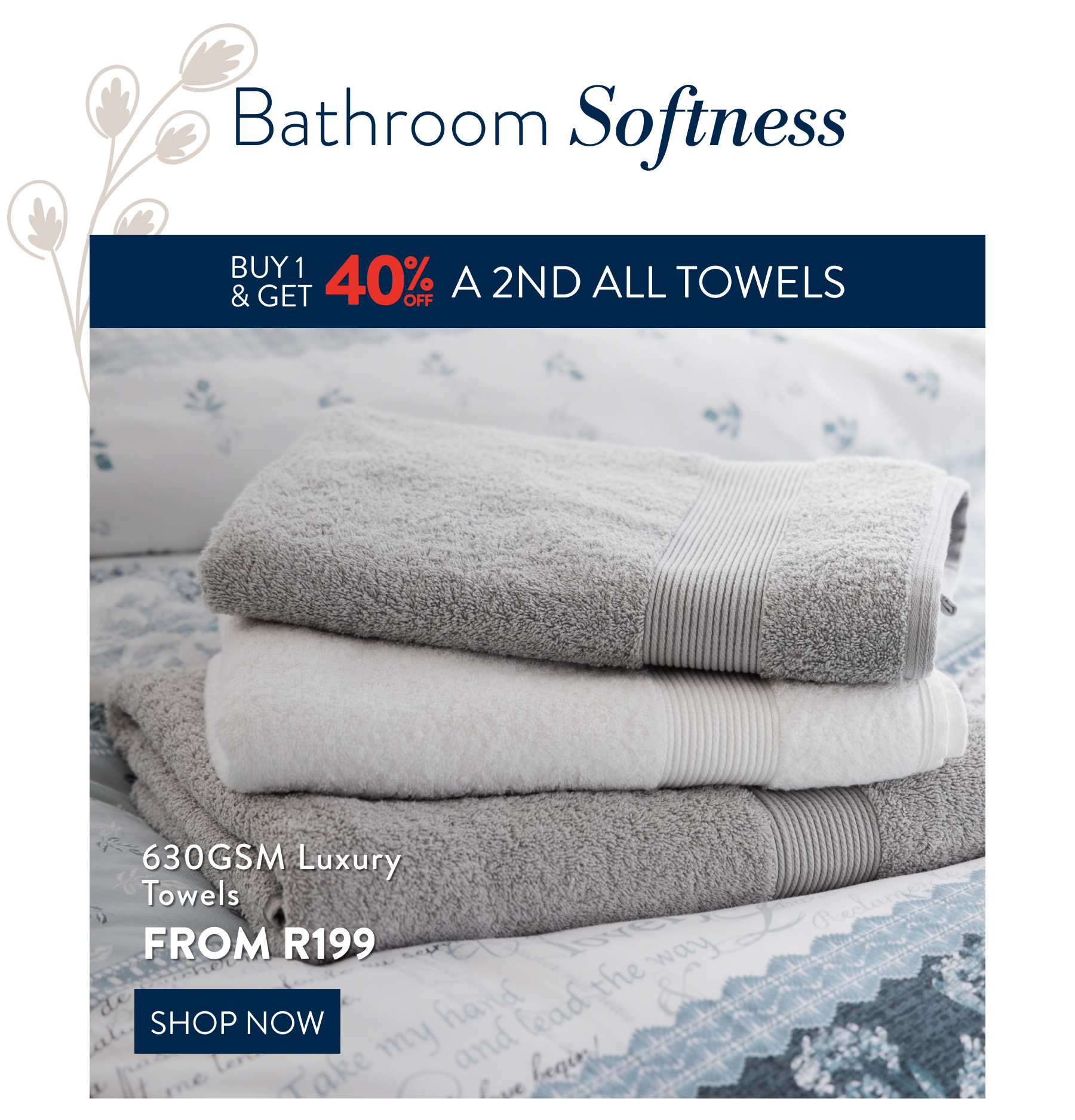 Buy 1 & Get 40% OFF a 2nd ALL Towels FROM: 
