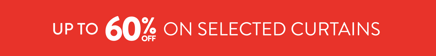 Up to 70% OFF Selected Curtains FROM: 