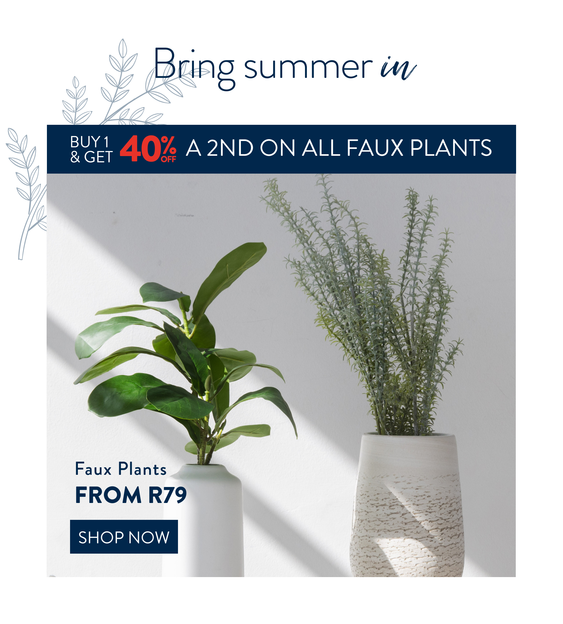 Buy 1, Get 40% OFF a 2nd Faux Plants FROM: