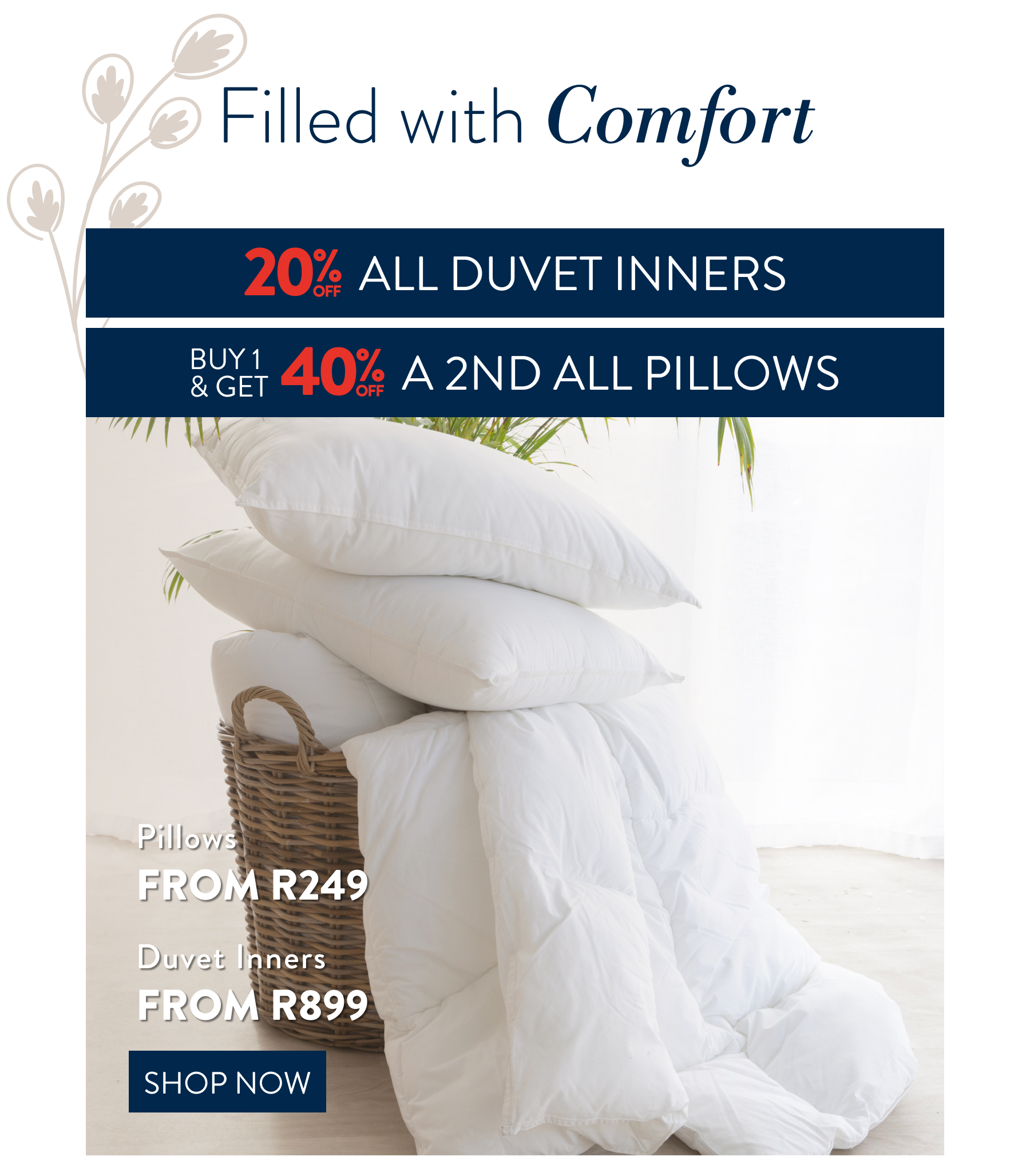 20% OFF ALL Duvet Inners & Get 40% OFF a 2nd all Pillow Inners FROM: 
