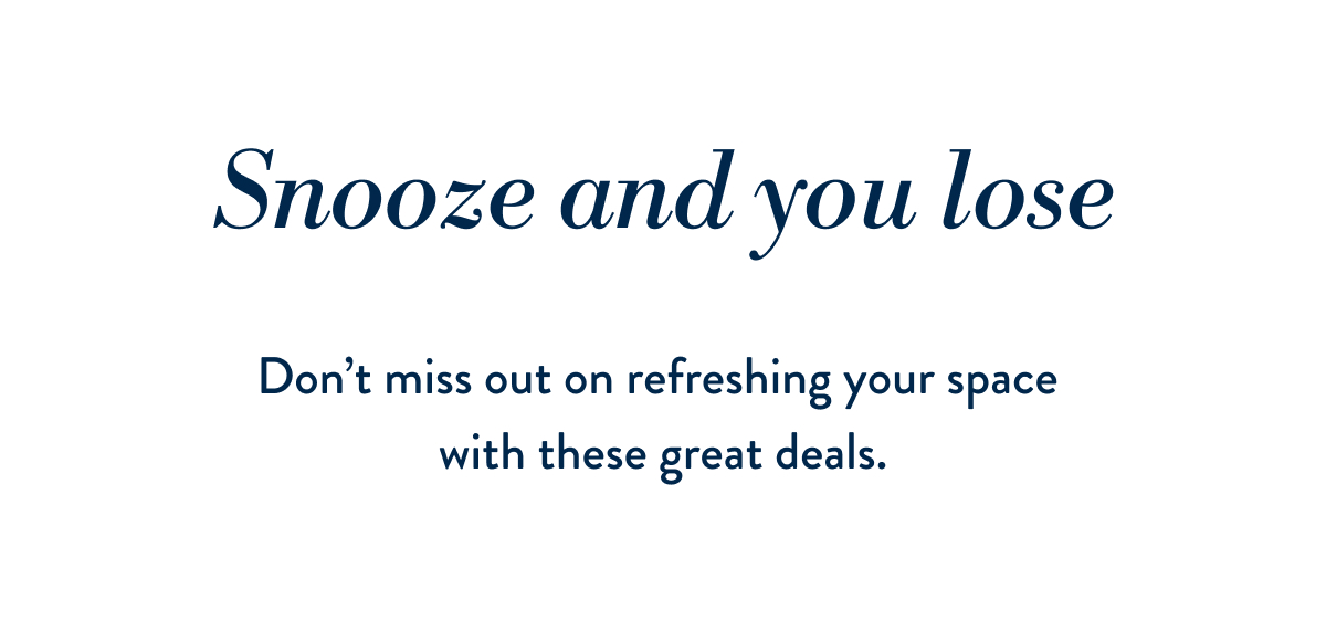 Snooze and You Lose on great Deal