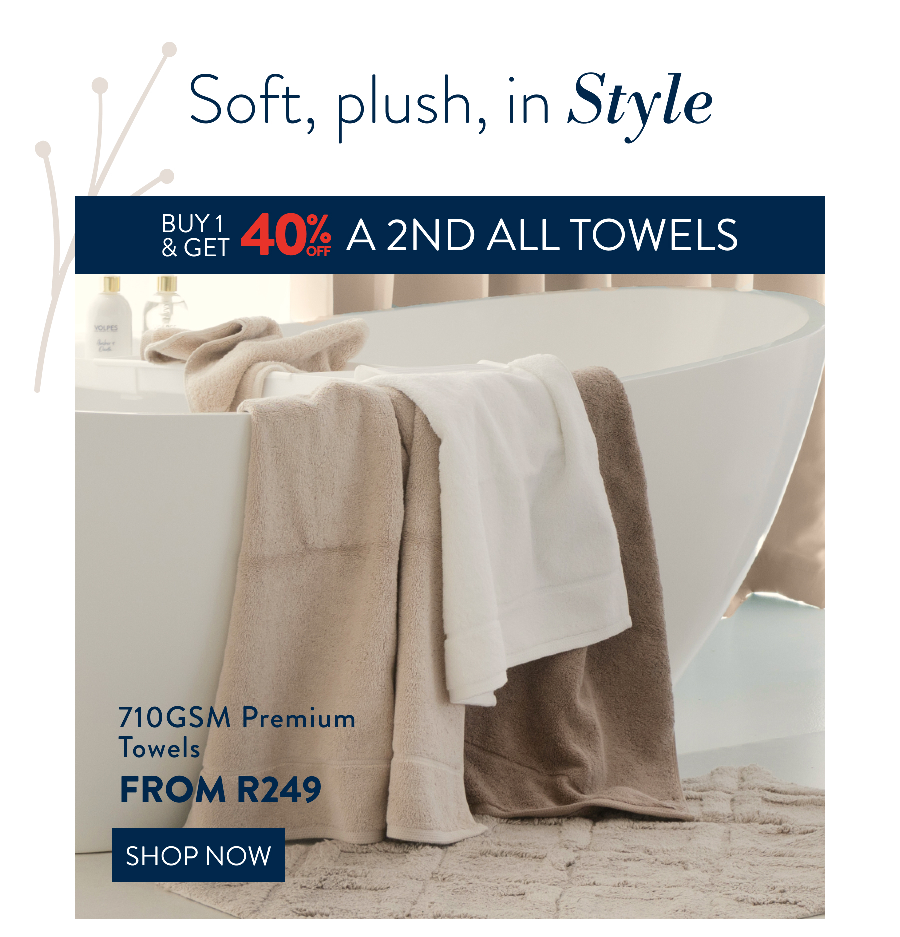 Buy 1 & get 40% OFF a 2nd ALL Towels FROM: 