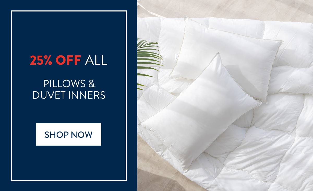 25% OFF ALL Pillow & Duvet Inners FROM: