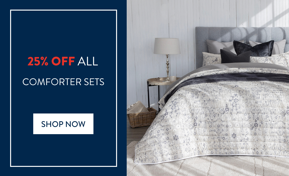 25% OFF ALL COMFORTERS