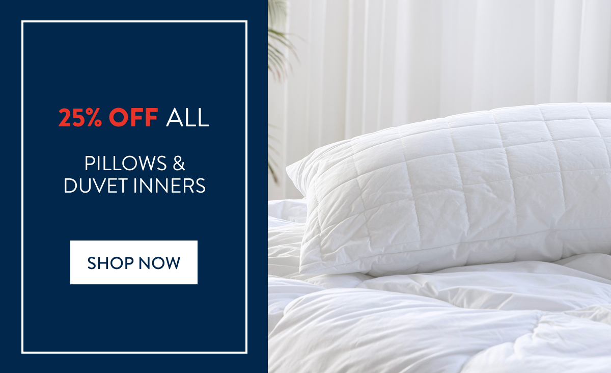 25% OFF ALL Pillow & Duvet Inners FROM: