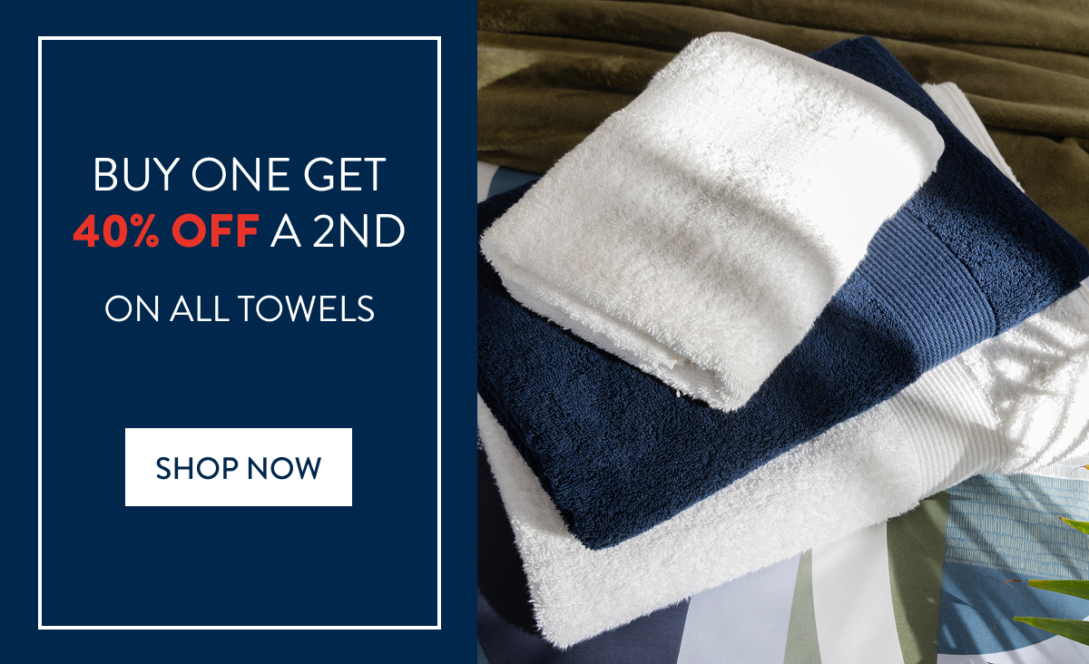 BUY 1 & GET 40% OFF 2ND ON ALL TOWELS