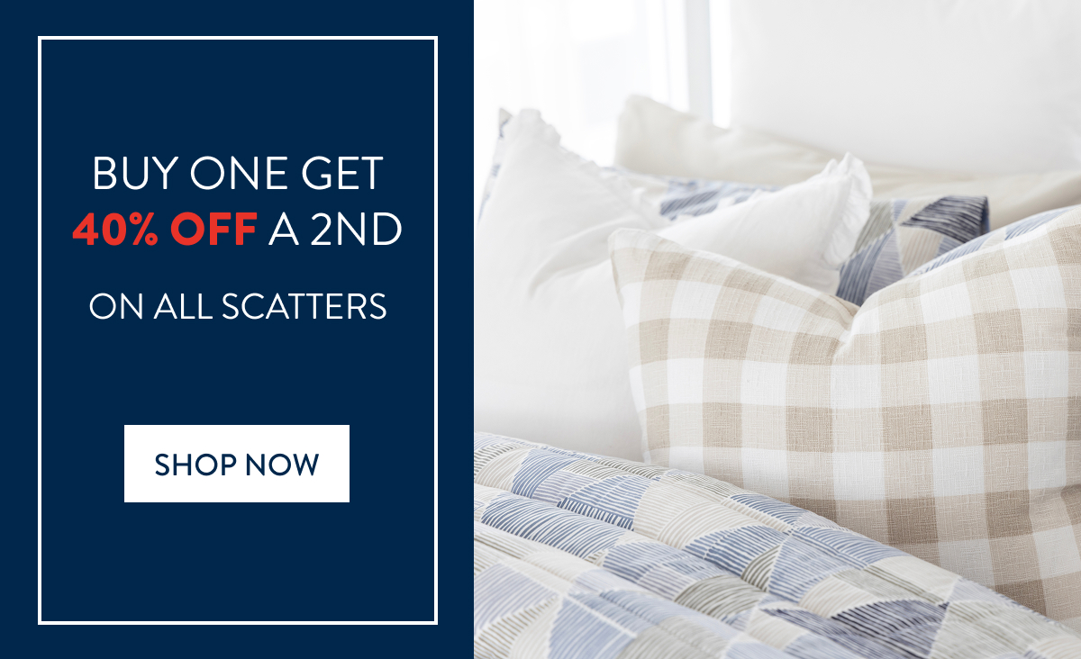 Buy 1 & Get 40% OFF a 2nd on ALL Scatter Cushions FROM: 