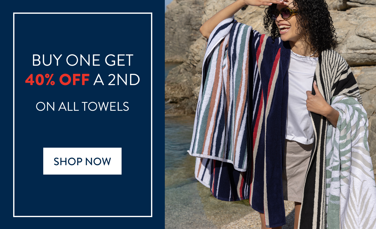 BUY 1 & GET 40% OFF 2ND - Towels
