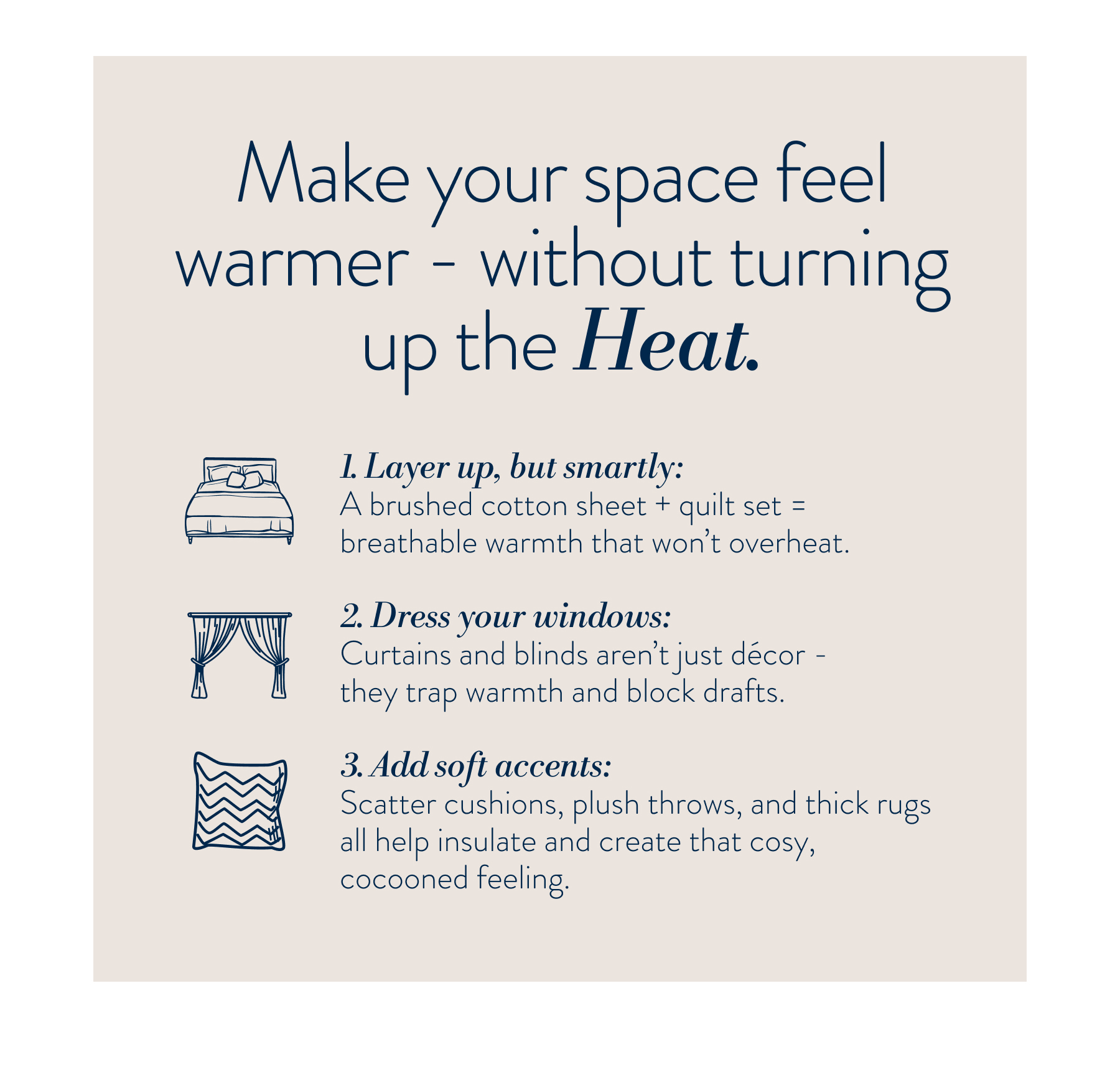 Make your space feel Warmer: 