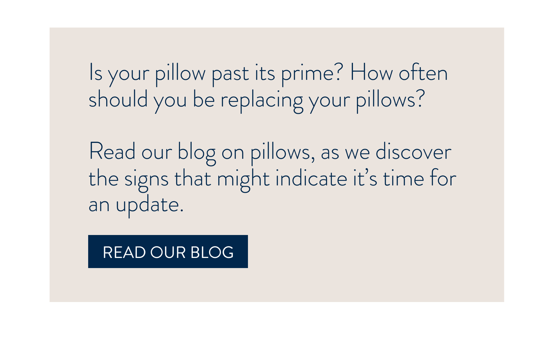 Has your Pillow Past its Prime? Read More: 
