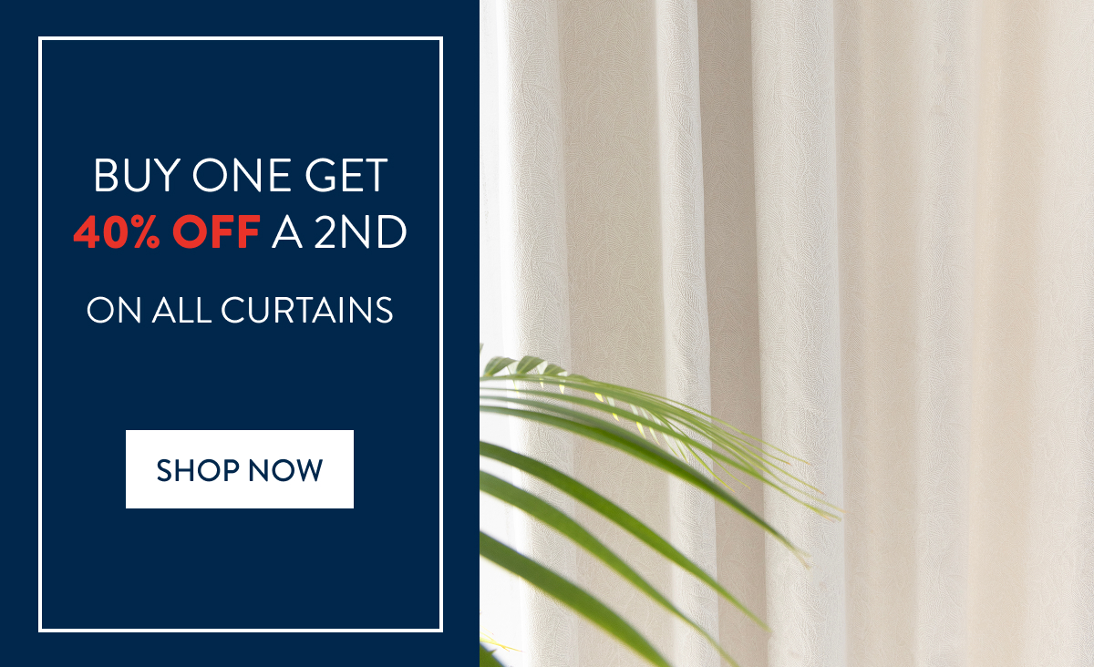 BUY 1 & GET 40% OFF 2ND - CURTAINS