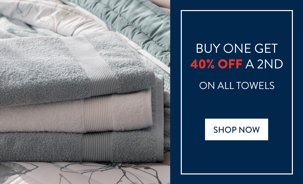 Buy 1 and Get 40% OFF a 2nd on ALL Towels FROM: