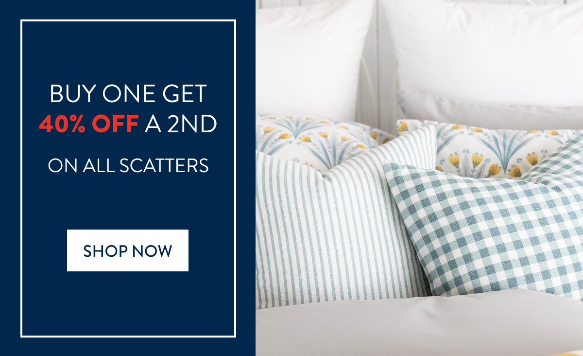 Buy 1 & Get 40% OFF a 2nd on ALL Scatter Cushions FROM: 