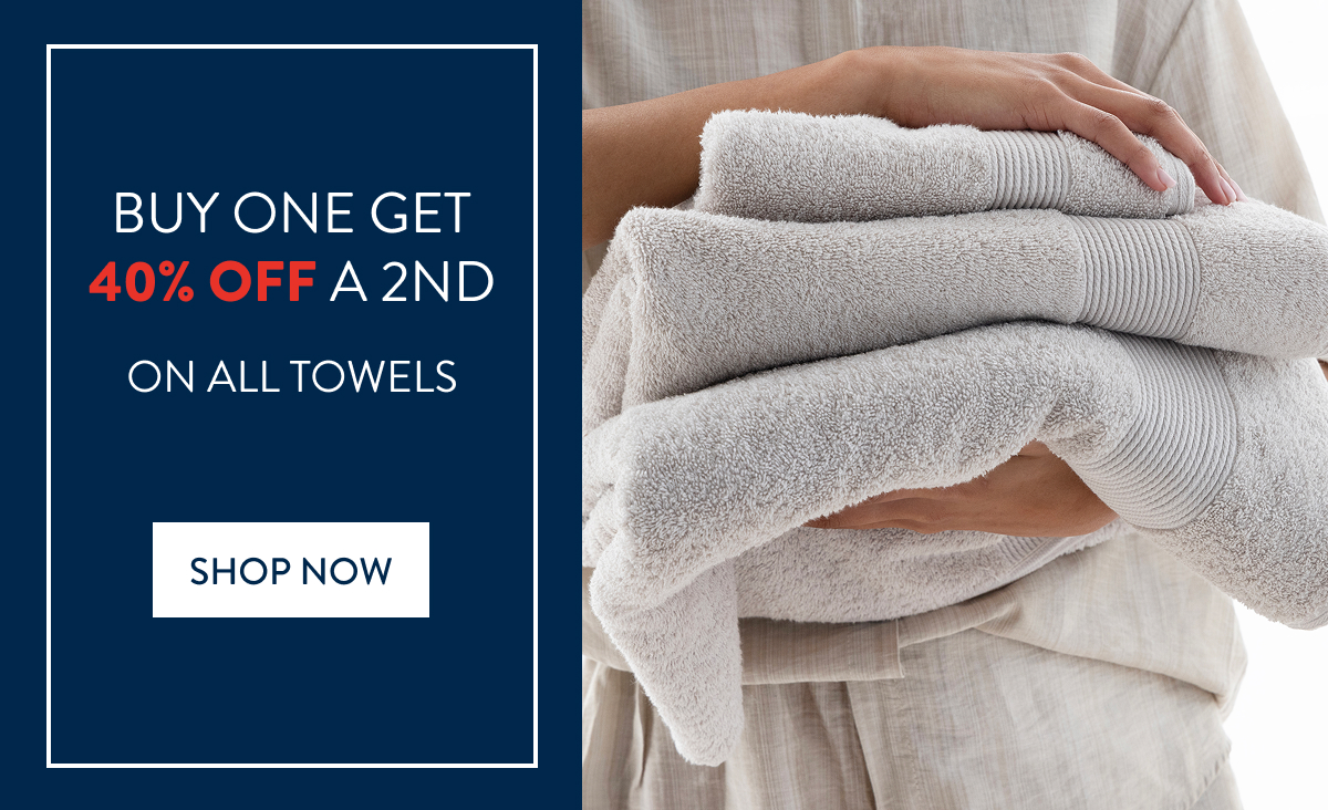 BUY 1 & GET 40% OFF 2ND ON ALL TOWELS