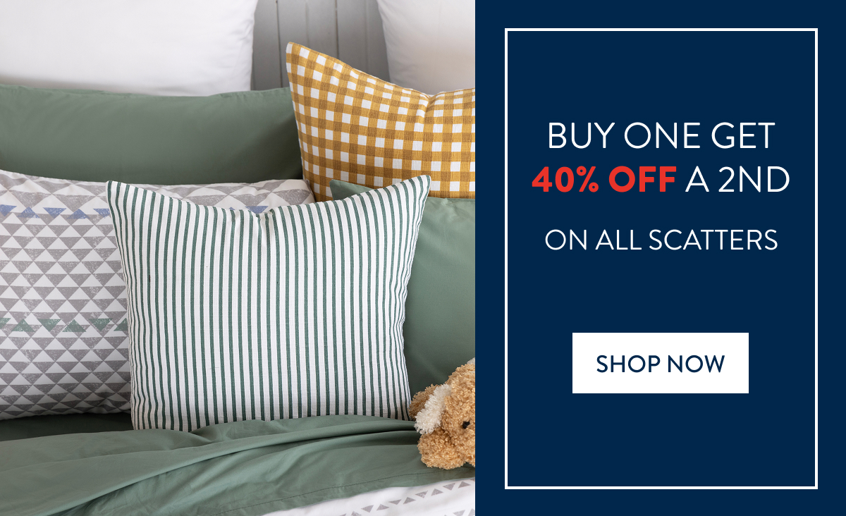 Buy 1 & Get 40% OFF a 2nd on ALL Scatter Cushions FROM: 