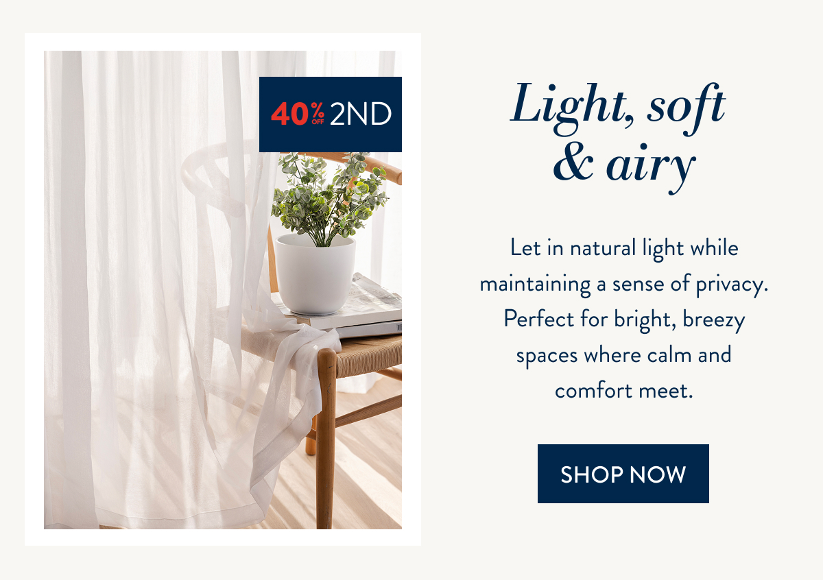 BUY 1 & GET 40% OFF 2ND ON ALL CURTAINS