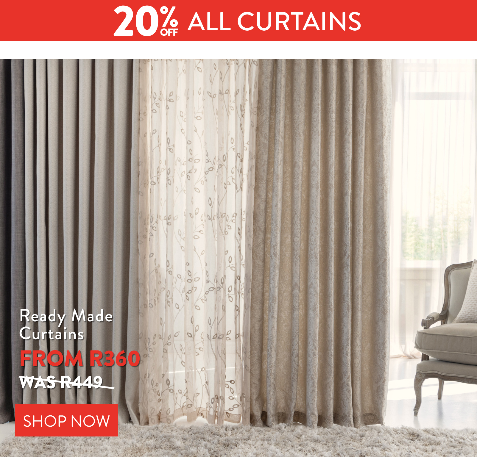 20% OFF ALL CURTAINS FROM: 